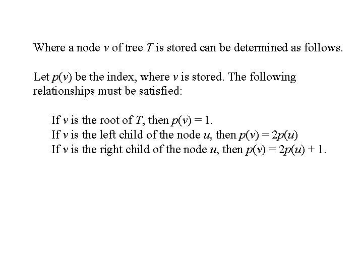 Where a node v of tree T is stored can be determined as follows.