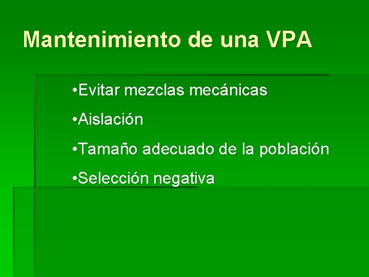 Mantenimiento de una VPA • Evitar mezclas mecánicas • Aislación • Tamaño adecuado de