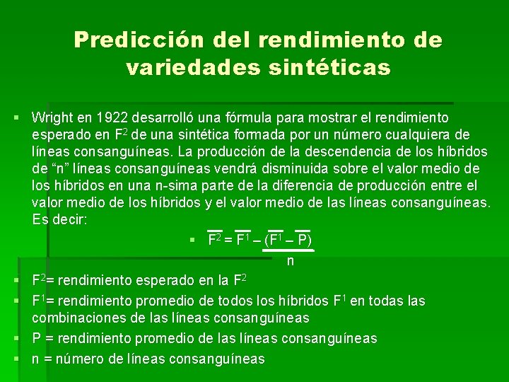 Predicción del rendimiento de variedades sintéticas § Wright en 1922 desarrolló una fórmula para