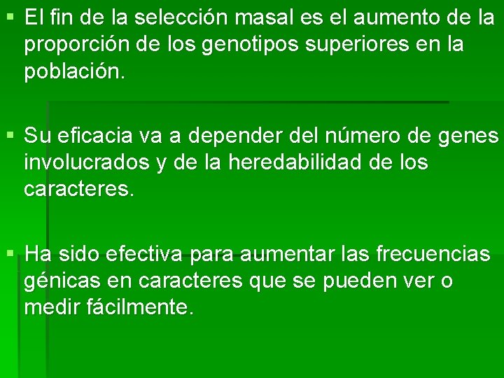 § El fin de la selección masal es el aumento de la proporción de