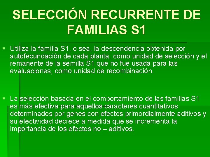 SELECCIÓN RECURRENTE DE FAMILIAS S 1 § Utiliza la familia S 1, o sea,