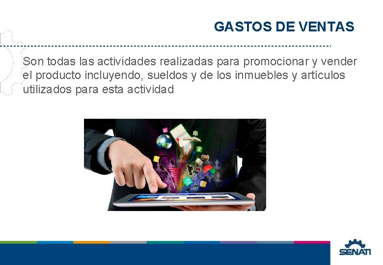 GASTOS DE VENTAS Son todas las actividades realizadas para promocionar y vender el producto GASTOS DE VENTAS Son todas las actividades realizadas para promocionar y vender el producto