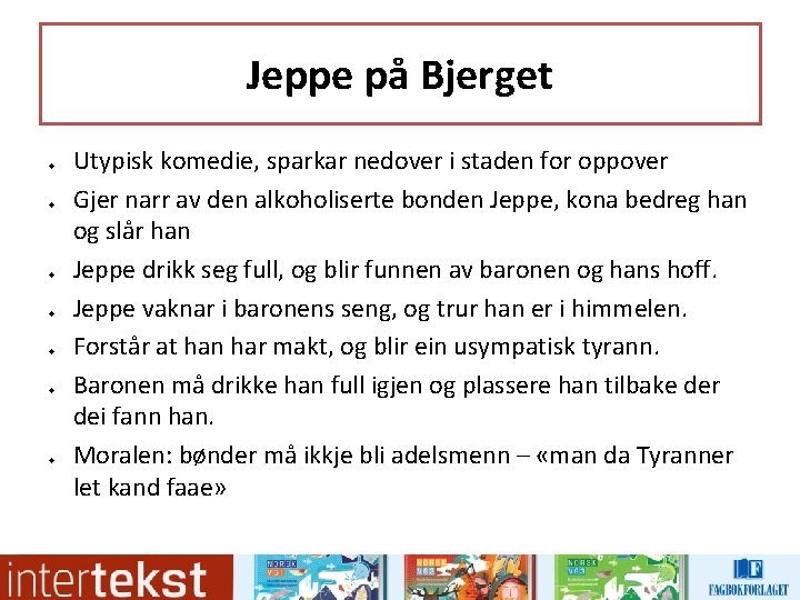 Jeppe på Bjerget u u u u Utypisk komedie, sparkar nedover i staden for Jeppe på Bjerget u u u u Utypisk komedie, sparkar nedover i staden for