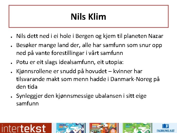 Nils Klim u u u Nils dett ned i ei hole i Bergen og Nils Klim u u u Nils dett ned i ei hole i Bergen og