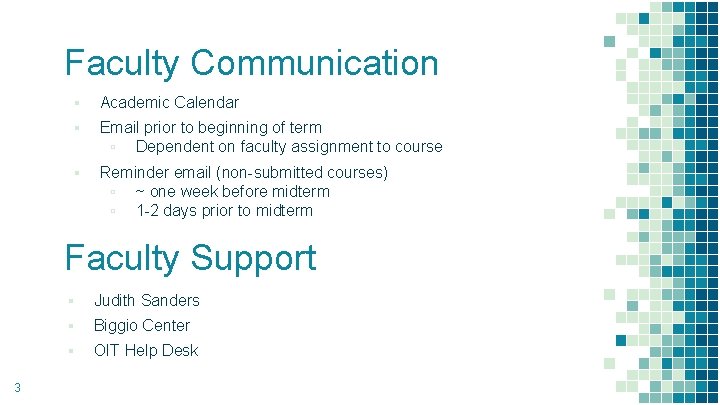 Faculty Communication ▪ Academic Calendar ▪ Email prior to beginning of term ▫ Dependent