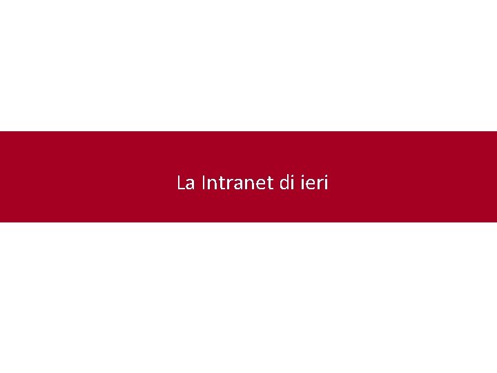 La Intranet di ieri 