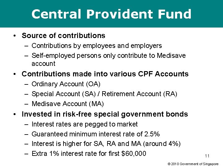 Central Provident Fund • Source of contributions – Contributions by employees and employers –