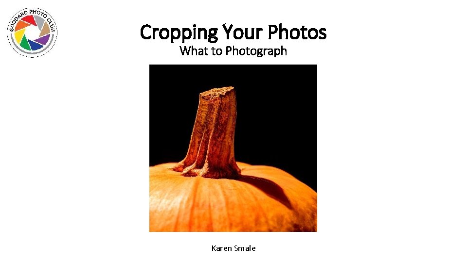 Cropping Your Photos What to Photograph Karen Smale 