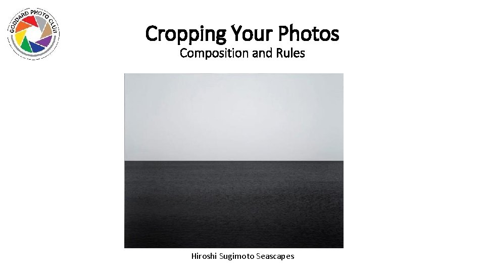 Cropping Your Photos Composition and Rules Hiroshi Sugimoto Seascapes 