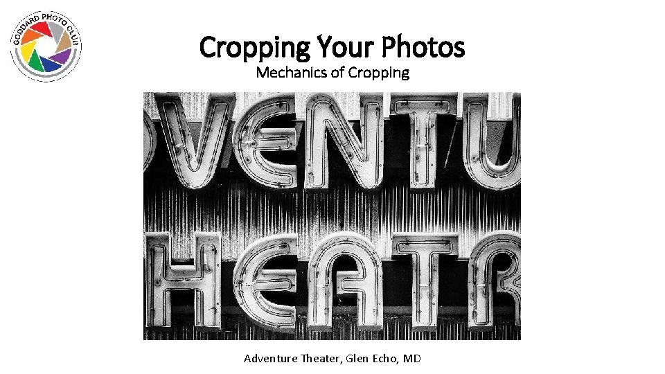 Cropping Your Photos Mechanics of Cropping Adventure Theater, Glen Echo, MD 