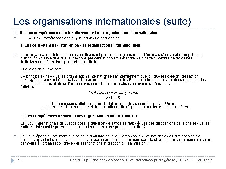 Les organisations internationales (suite) II- Les compétences et le fonctionnement des organisations internationales �