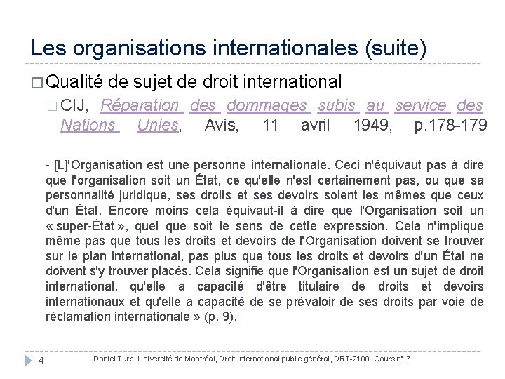 Les organisations internationales (suite) � Qualité de sujet de droit international � CIJ, Réparation