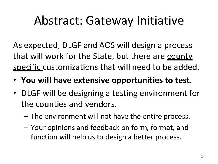 Abstract: Gateway Initiative As expected, DLGF and AOS will design a process that will