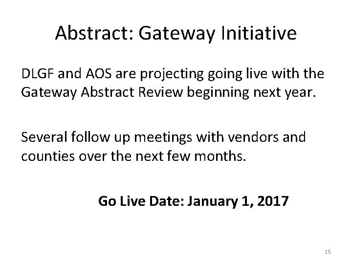 Abstract: Gateway Initiative DLGF and AOS are projecting going live with the Gateway Abstract