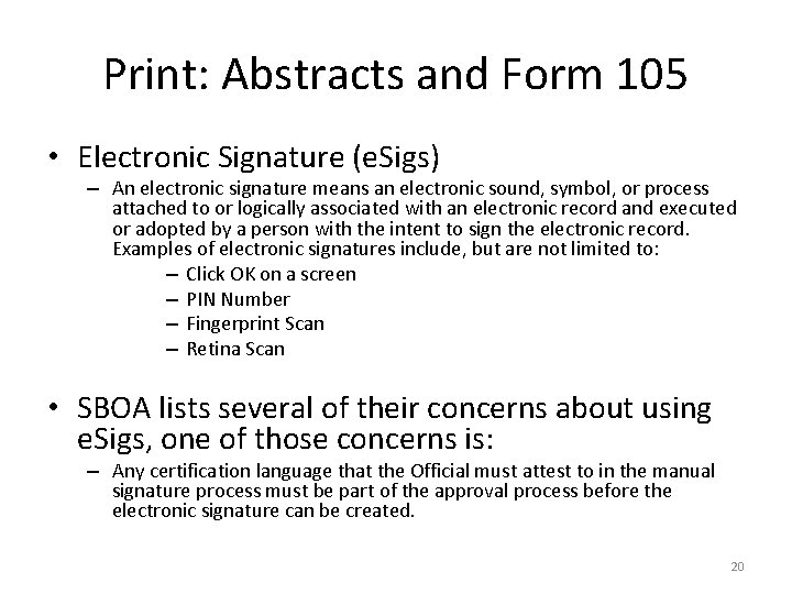 Print: Abstracts and Form 105 • Electronic Signature (e. Sigs) – An electronic signature