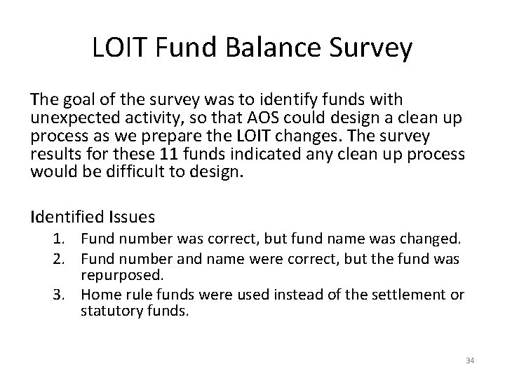 LOIT Fund Balance Survey The goal of the survey was to identify funds with