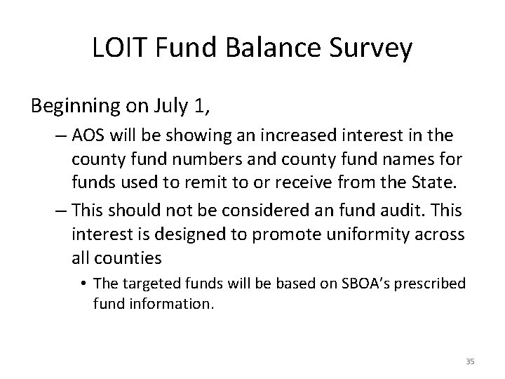 LOIT Fund Balance Survey Beginning on July 1, – AOS will be showing an