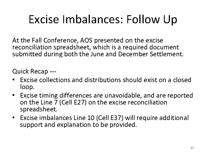 Excise Imbalances: Follow Up At the Fall Conference, AOS presented on the excise reconciliation