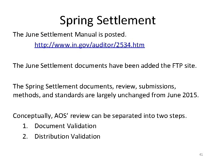 Spring Settlement The June Settlement Manual is posted. http: //www. in. gov/auditor/2534. htm The