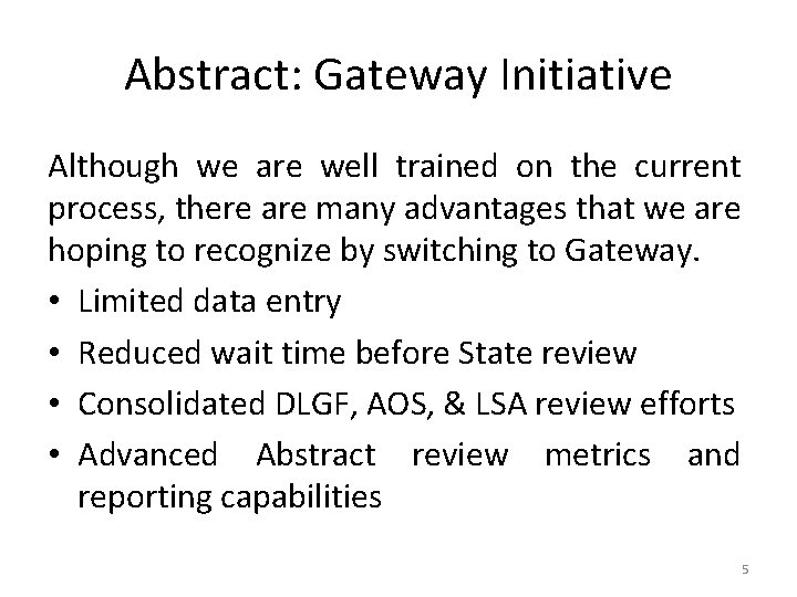 Abstract: Gateway Initiative Although we are well trained on the current process, there are