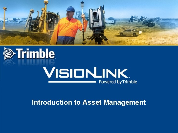 Introduction to Asset Management What is Vision Link