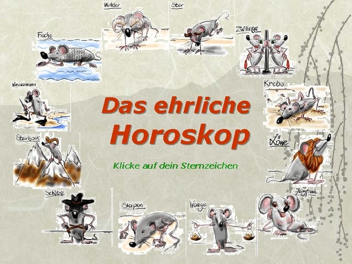 Das ehrliche Horoskop Klicke auf dein Sternzeichen 