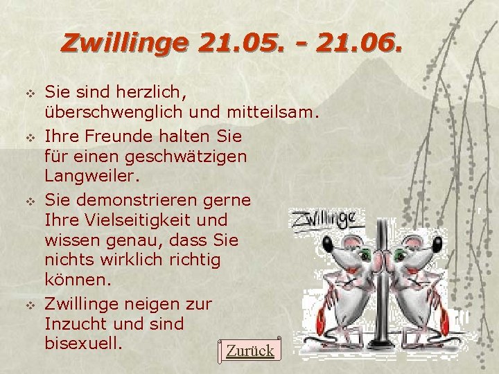 Zwillinge 21. 05. - 21. 06. v v Sie sind herzlich, überschwenglich und mitteilsam.