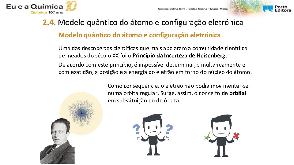 2. 4. Modelo quântico do átomo e configuração eletrónica Uma das descobertas científicas que 2. 4. Modelo quântico do átomo e configuração eletrónica Uma das descobertas científicas que