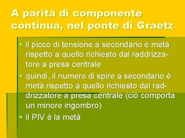 A parità di componente continua, nel ponte di Graetz § il picco di tensione