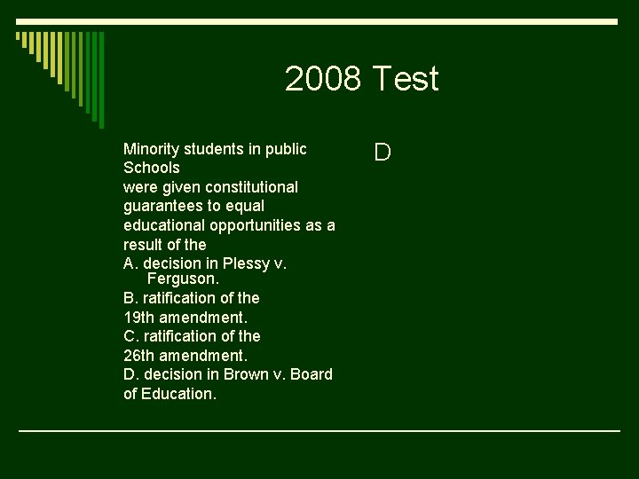 2008 Test Minority students in public Schools were given constitutional guarantees to equal educational