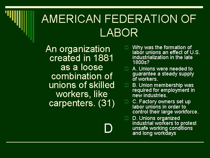 AMERICAN FEDERATION OF LABOR An organization created in 1881 as a loose combination of