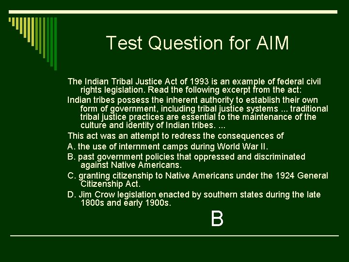 Test Question for AIM The Indian Tribal Justice Act of 1993 is an example