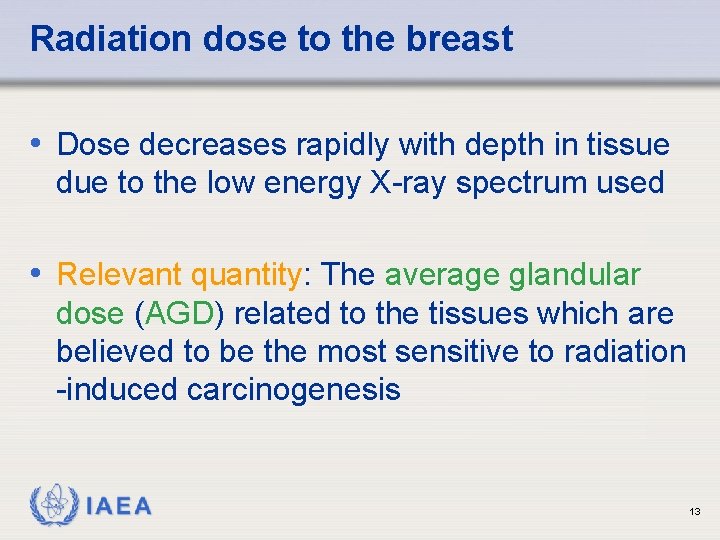 Radiation dose to the breast • Dose decreases rapidly with depth in tissue due Radiation dose to the breast • Dose decreases rapidly with depth in tissue due