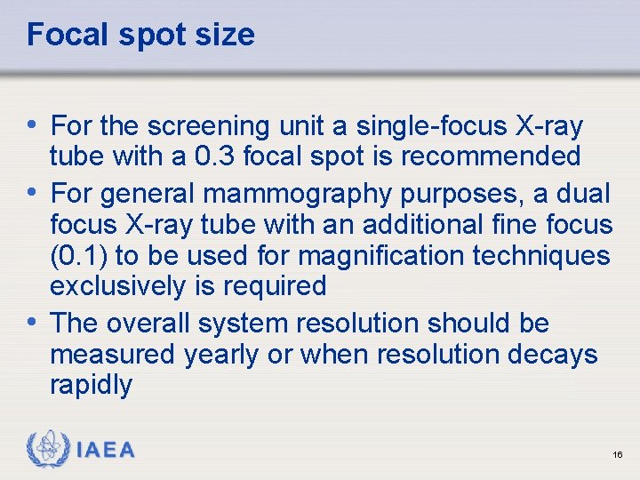 Focal spot size • For the screening unit a single-focus X-ray tube with a Focal spot size • For the screening unit a single-focus X-ray tube with a