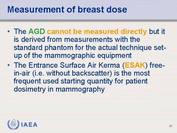 Measurement of breast dose • The AGD cannot be measured directly but it is Measurement of breast dose • The AGD cannot be measured directly but it is