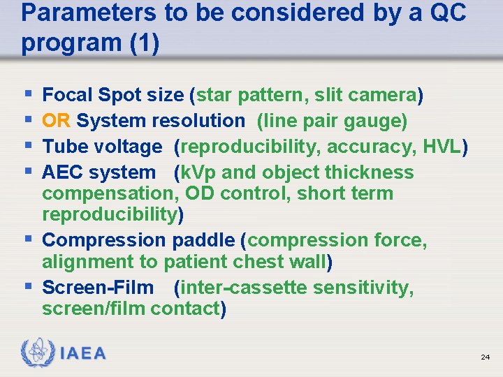 Parameters to be considered by a QC program (1) § § Focal Spot size Parameters to be considered by a QC program (1) § § Focal Spot size