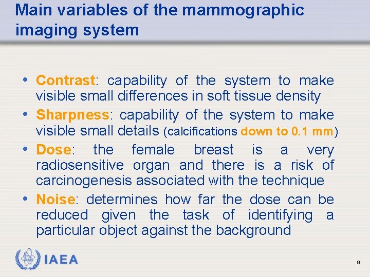 Main variables of the mammographic imaging system • Contrast: capability of the system to Main variables of the mammographic imaging system • Contrast: capability of the system to