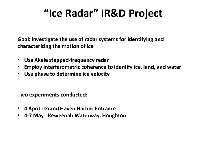 “Ice Radar” IR&D Project Goal: Investigate the use of radar systems for identifying and