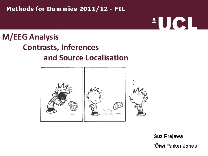 Methods for Dummies 2011/12 - FIL M/EEG Analysis Contrasts, Inferences and Source Localisation Suz