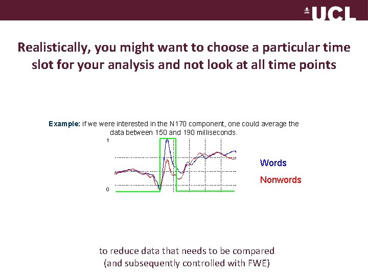Realistically, you might want to choose a particular time slot for your analysis and