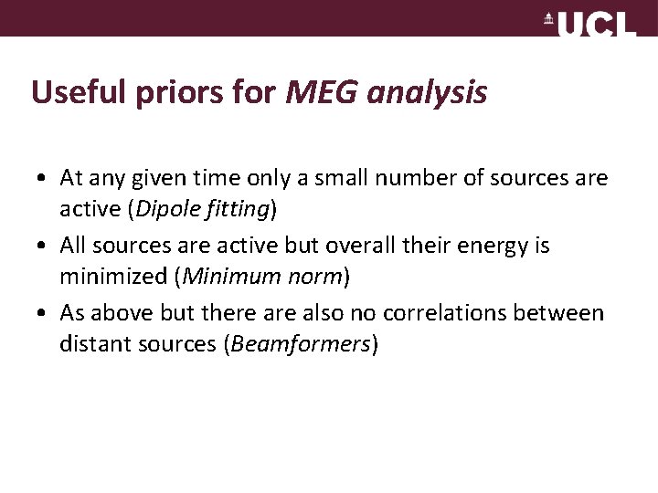 Useful priors for MEG analysis • At any given time only a small number