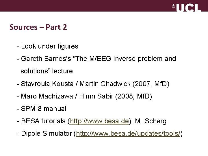 Sources – Part 2 - Look under figures - Gareth Barnes’s “The M/EEG inverse