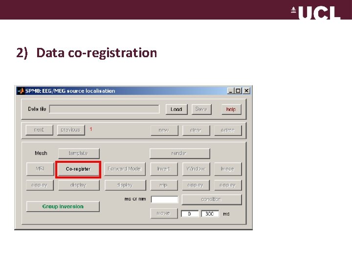 2) Data co-registration Co-register 