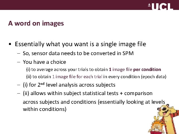 A word on images • Essentially what you want is a single image file