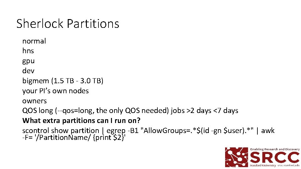 Sherlock Partitions normal hns gpu dev bigmem (1. 5 TB - 3. 0 TB) Sherlock Partitions normal hns gpu dev bigmem (1. 5 TB - 3. 0 TB)