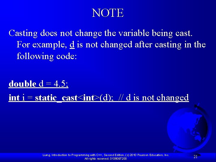 NOTE Casting does not change the variable being cast. For example, d is not