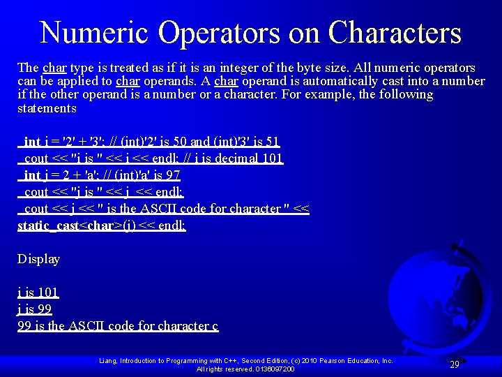 Numeric Operators on Characters The char type is treated as if it is an