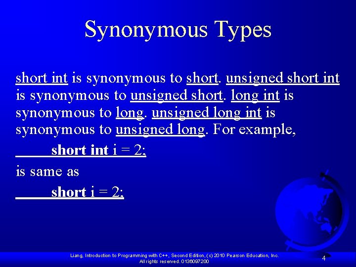 Synonymous Types short int is synonymous to short. unsigned short int is synonymous to