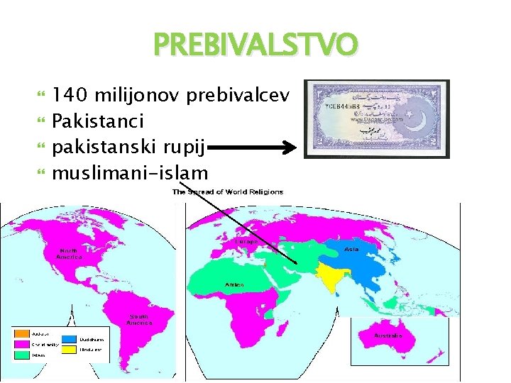 PREBIVALSTVO 140 milijonov prebivalcev Pakistanci pakistanski rupij muslimani-islam 