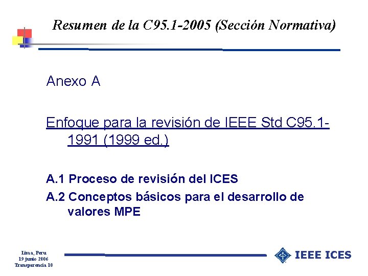 Resumen de la C 95. 1 -2005 (Sección Normativa) Anexo A Enfoque para la